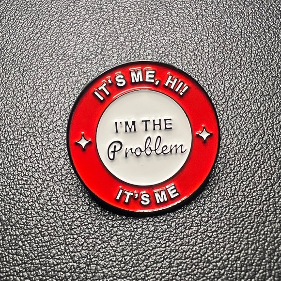 I’m the Problem Pin - Picture 2 of 2